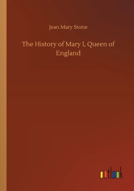 The History of Mary I, Queen of England