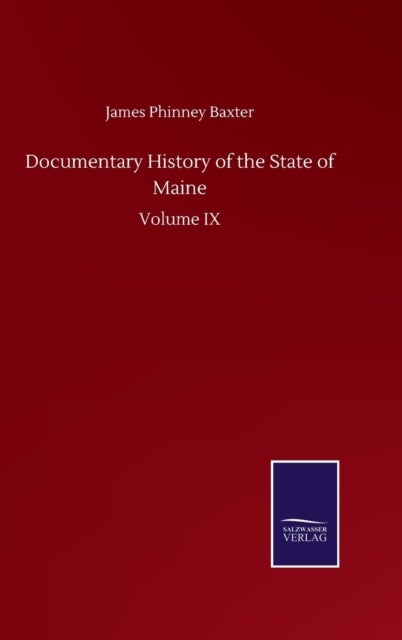Documentary History of the State of Maine - Volume IX