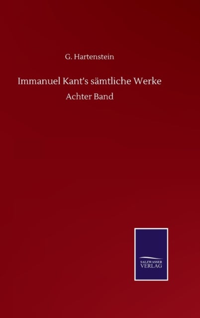 Immanuel Kant's samtliche Werke - Achter Band