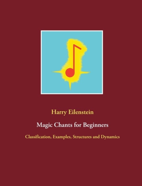 Magic Chants for Beginners - Classification, Examples, Structures and Dynamics