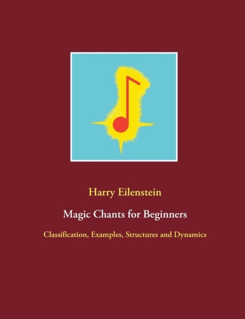 Magic Chants for Beginners - Classification, Examples, Structures and Dynamics