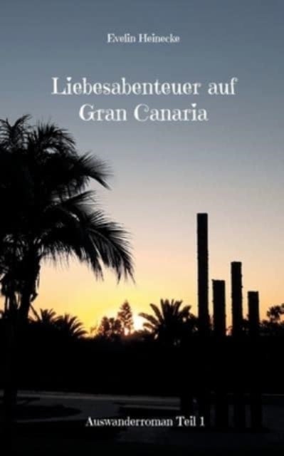 Liebesabenteuer auf Gran Canaria - Ein spannender Dark-Romance-Roman