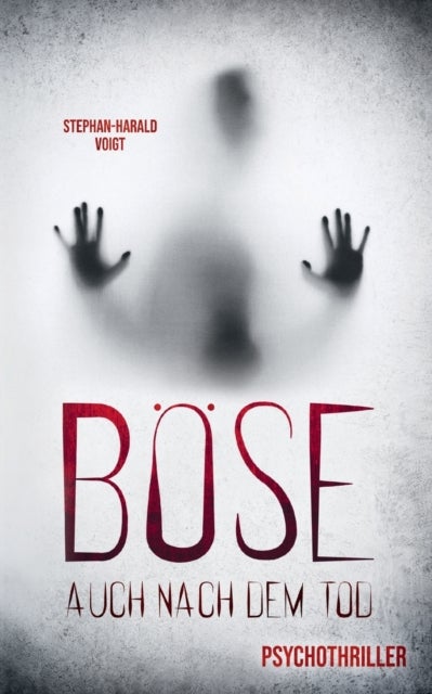 Boese auch nach dem Tod - Psychothriller
