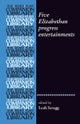 Five Elizabethan Progress Entertainments