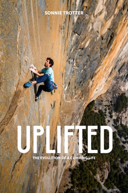 Uplifted - Stories of Climbing with Friends in High Places