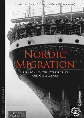 Nordic migration - research status, perspectives and challenges : rapporter til det 27. nordiske historikermøte, Tromsø 11.-14. august 2011