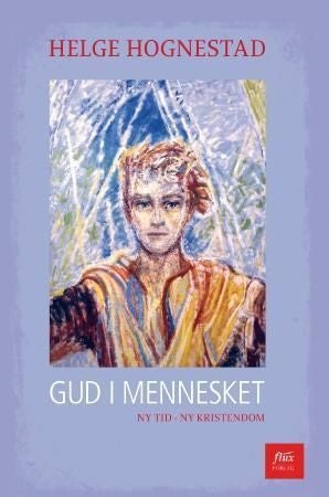 Gud i mennesket - ny tid - ny kristendom
