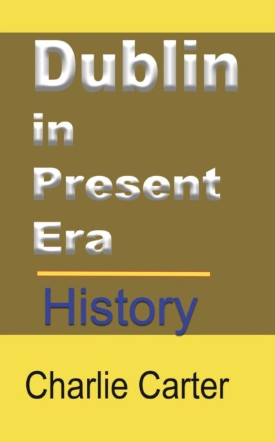 Dublin in Present Era - History