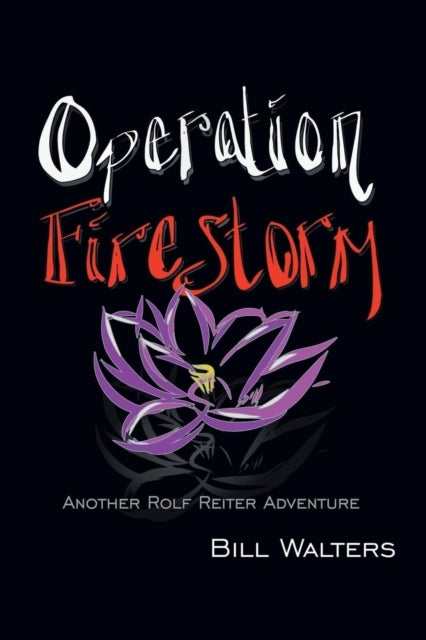 Operation Firestorm - Another Rolf Reiter Adventure