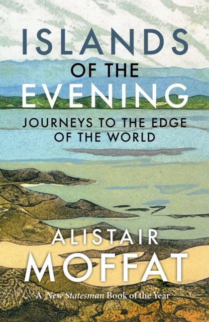 Islands of the Evening - Journeys to the Edge of the World