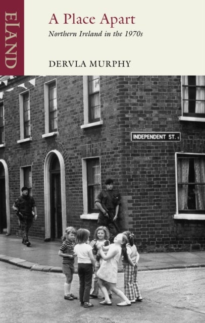 A Place Apart - Northern Ireland in the 1970s