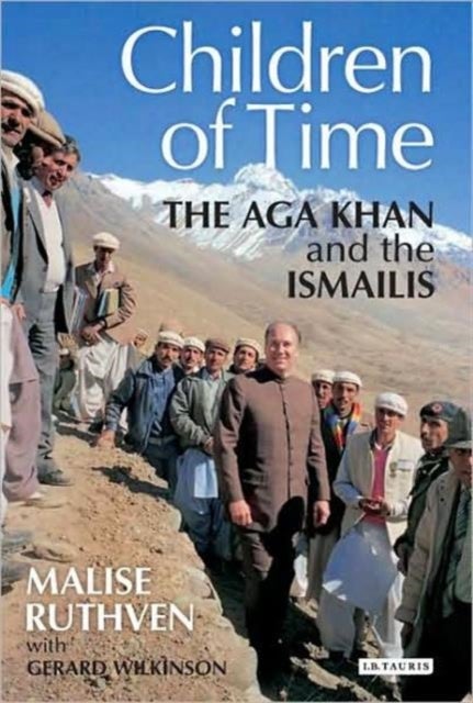 The Children of Time - The Aga Khan and the Ismailis
