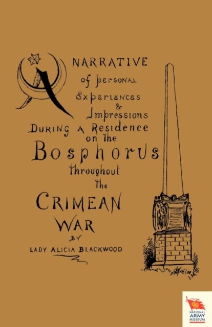 Narrative of Personal Experiences & Impressions During A Residence on the Bosphorus Throughout the C
