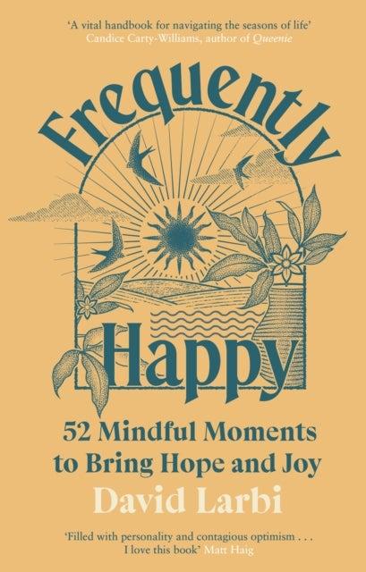 Frequently Happy - 52 Mindful Moments to Bring Hope and Joy