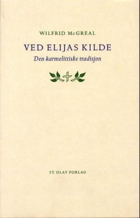 Ved Elijas kilde - den karmelittiske tradisjon