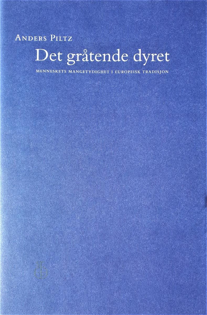 Det gråtende dyret - menneskets mangetydighet i europeisk tradisjon