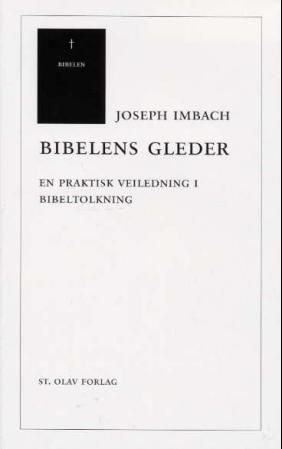 Bibelens gleder - en praktisk veiledning i bibeltolkning