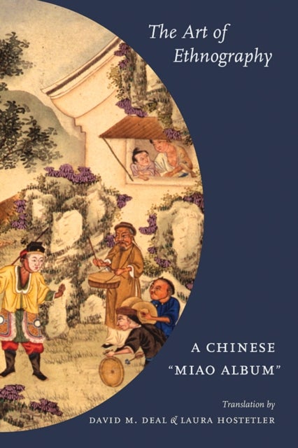 The Art of Ethnography - A Chinese 'Miao Album'