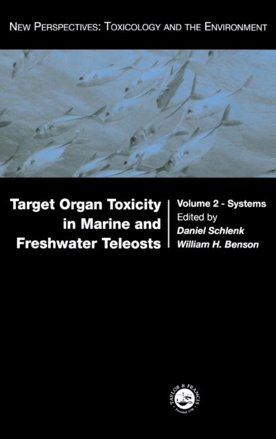 Target Organ Toxicity in Marine and Freshwater Teleosts