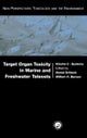 Target Organ Toxicity in Marine and Freshwater Teleosts