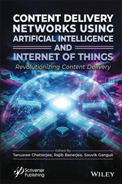 Content Delivery Networks Using Artificial Intelligence and Internet of Things - Revolutionizing Content Delivery