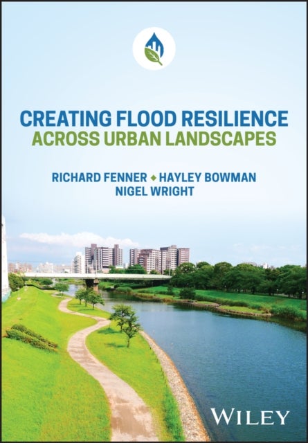 Creating Flood Resilience across Urban Landscapes