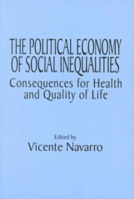The Political Economy of Social Inequalities - Consequences for Health and Quality of Life