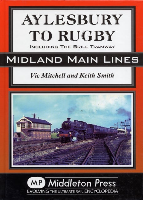 Aylesbury to Rugby - Including Brill and Verney Junction