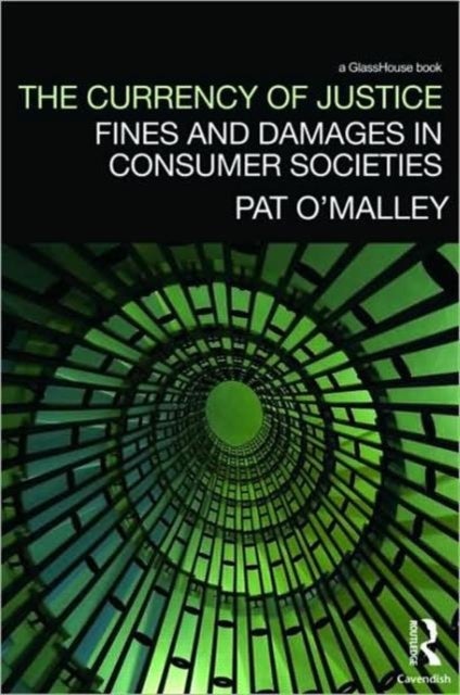 The Currency of Justice - Fines and Damages in Consumer Societies