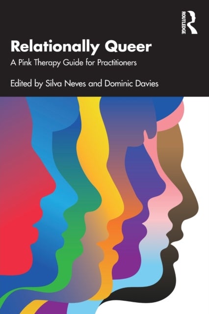 Relationally Queer - A Pink Therapy Guide for Practitioners