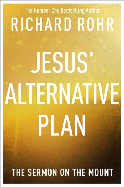 Jesus' Alternative Plan - The Sermon on the Mount