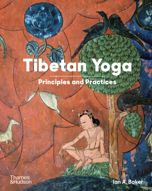 Tibetan Yoga - Principles and Practices