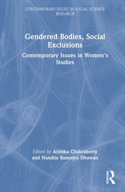 Gendered Bodies, Social Exclusions - Contemporary Issues in Women's Studies