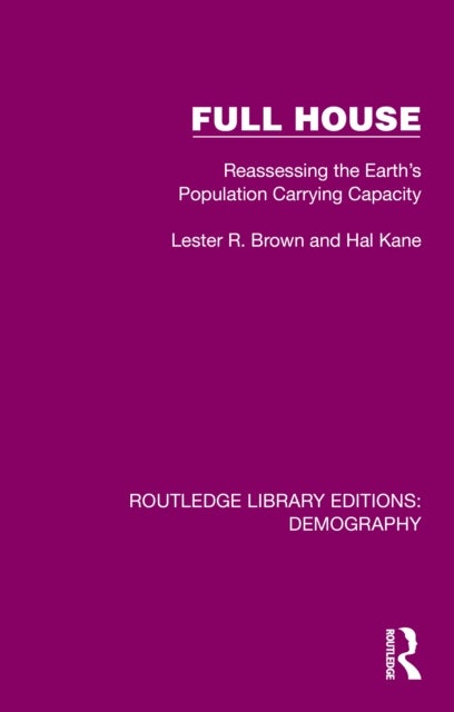 Full House - Reassessing the Earth’s Population Carrying Capacity