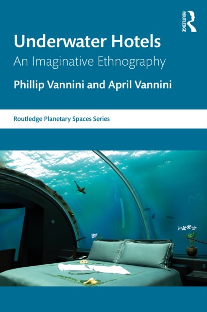 Underwater Hotels - An Imaginative Ethnography
