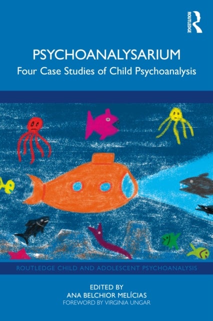 Psychoanalysarium - Four Case Studies of Child Psychoanalysis