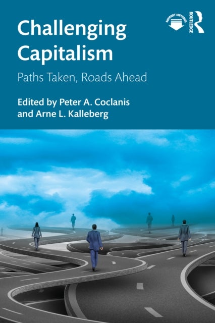 Challenging Capitalism - Paths Taken, Roads Ahead