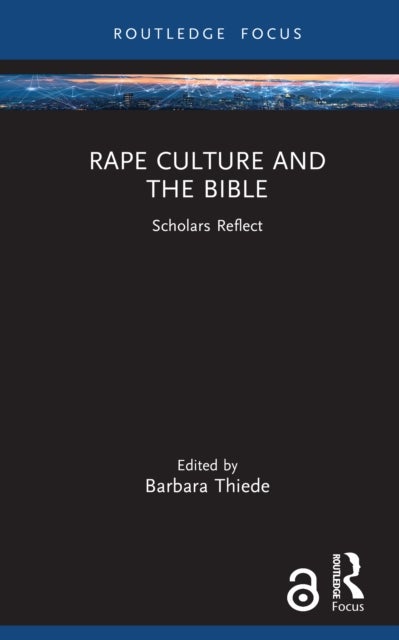 Rape Culture and the Bible - Scholars Reflect