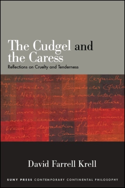 The Cudgel and the Caress - Reflections on Cruelty and Tenderness