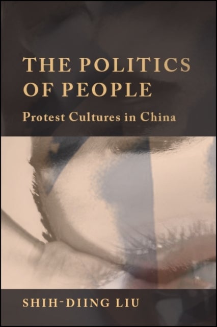 The Politics of People - Protest Cultures in China