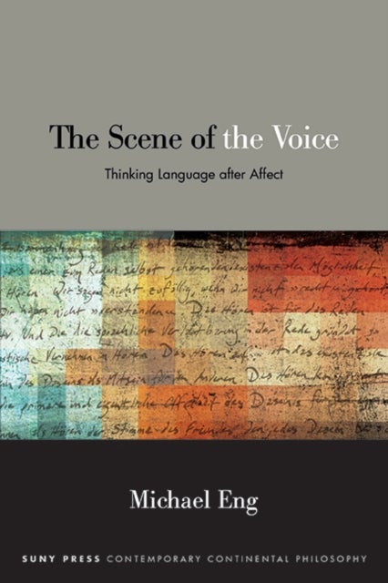 The Scene of the Voice - Thinking Language after Affect