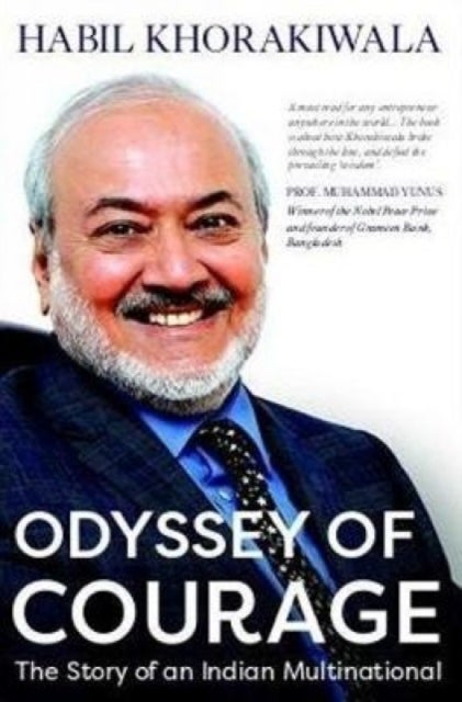 Odyssey of Courage - The Story of an Indian Multinational