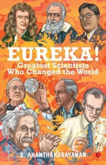 Eureka! - Greatest Scientists Who Changed the World