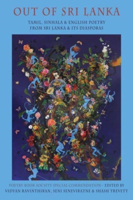 Out of Sri Lanka - Tamil, Sinhala and English poetry from Sri Lanka and its diasporas