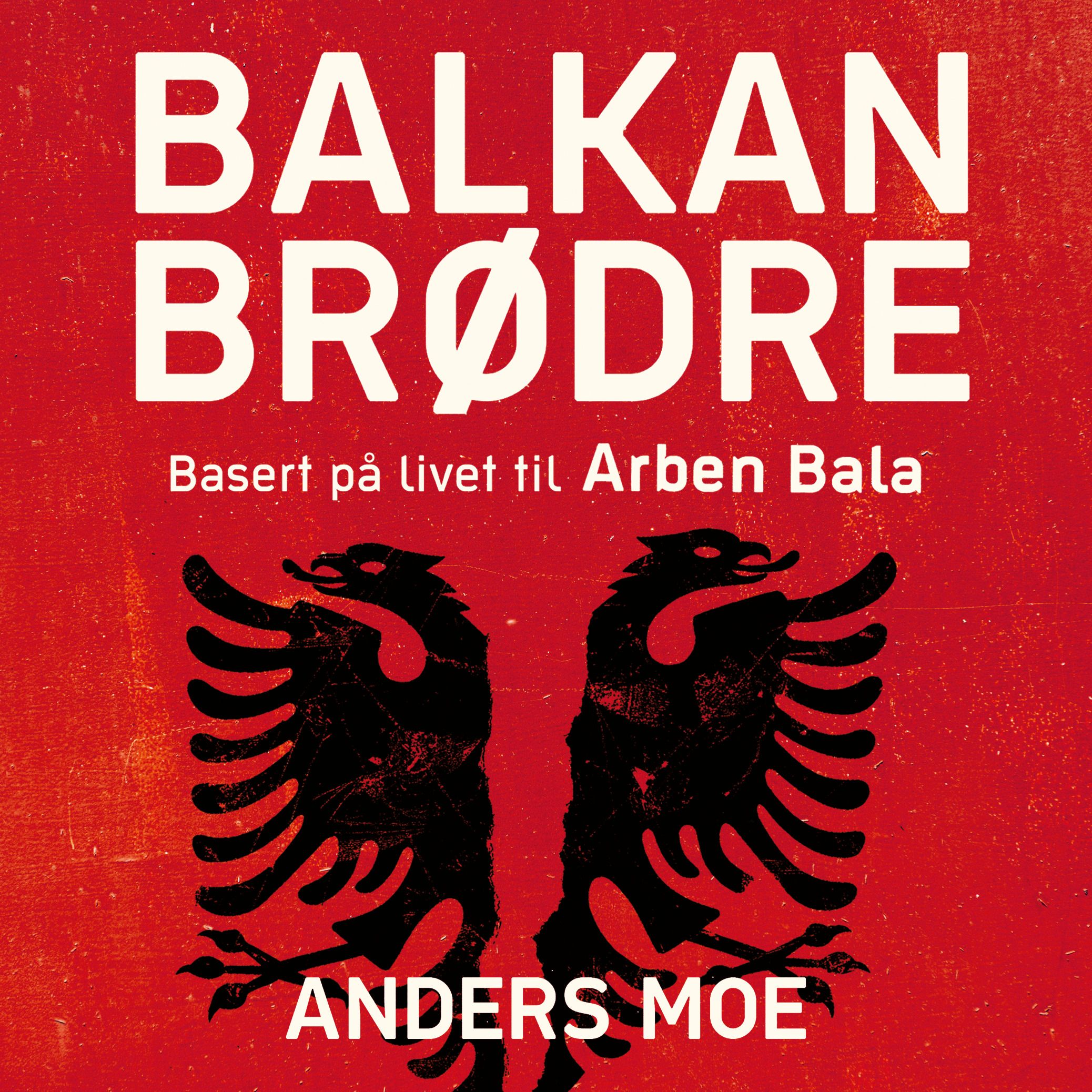 Balkanbrødre - basert på livet til Arben Bala
