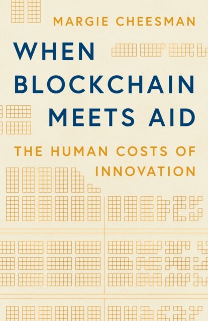When Blockchain Meets Aid - The Human Costs of Innovation
