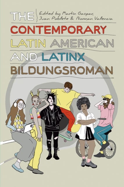 The Contemporary&nbsp;Latin American&nbsp;and&nbsp;Latinx&nbsp;Bildungsroman