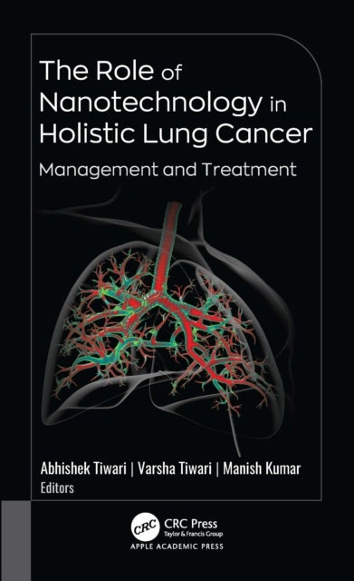 The Role of Nanotechnology in Holistic Lung Cancer Management and Treatment