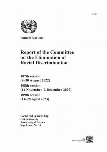Report of the Committee on the Elimination of Racial Discrimination, Seventy-eighth Session - 107th Session (8–30 August 2022), 108th Session (14 November–2 December 2022), 109th Session (11–28 April 2023)