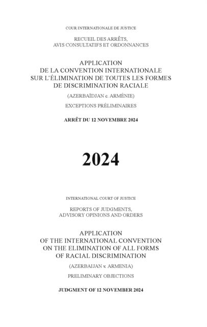 Application of the International Convention on the Elimination of All Forms of Racial Discrimination (Azerbaijan V. Armenia) - Judgment of 12 November 2024: Preliminary Objections - Armenia